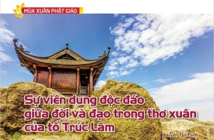 Sự viên dung độc đáo giữa đời và đạo trong thơ xuân của tổ Trúc Lâm