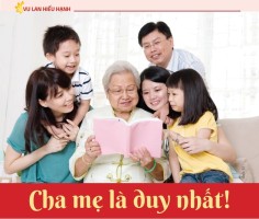 Cha mẹ là duy nhất!