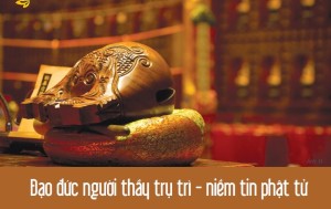 Đạo đức người thầy trụ trì - niềm tin phật tử