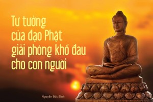 Tư tưởng của đạo Phật giải phóng khổ đau cho con người