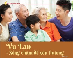 Vu Lan - Sống chậm để yêu thương