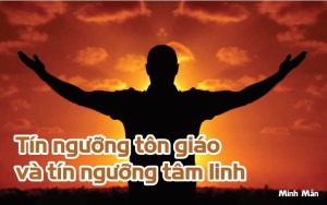 Tín ngưỡng tôn giáo và tín ngưỡng tâm linh