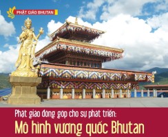 Phật giáo đóng góp cho sự phát triển: Mô hình vương quốc Bhutan