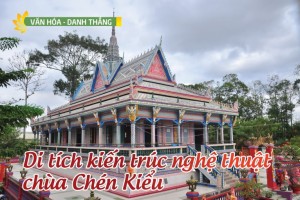 Di tích kiến trúc nghệ thuật chùa Chén Kiểu