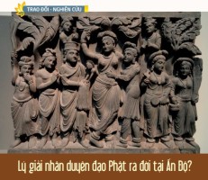 Lý giải nhân duyên đạo Phật ra đời tại Ấn Độ