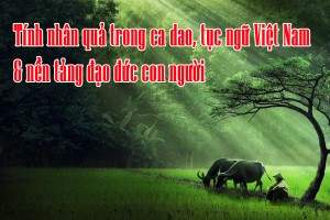 Tính nhân quả trong ca dao, tục ngữ Việt Nam & nền tảng đạo đức con người