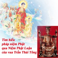 Tìm hiểu pháp niệm Phật qua Niệm Phật Luận của vua Trần Thái Tông