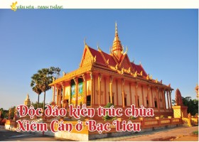 Độc đáo kiến trúc chùa Xiêm Cán ở Bạc Liêu