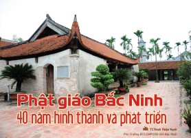 Phật giáo Bắc Ninh - 40 năm hình thành và phát triển