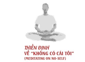 Thiền định về "không có cái tôi" (Meditating On No-Self)