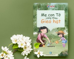 Giới thiệu sách "Mẹ con tớ cùng nhau gieo hạt"