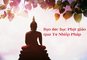 Đạo đức học Phật giáo qua Tứ Nhiếp Pháp