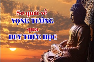 Sơ quát về cội nguồn "vọng tưởng" qua Duy Thức Học