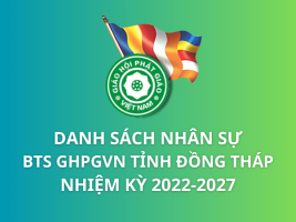 Danh sách nhân sự Ban Trị sự GHPGVN tỉnh Đồng Tháp Nhiệm kỳ 2022-2027