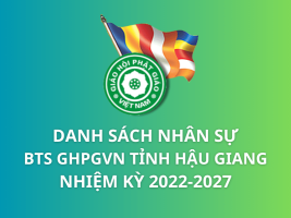 Danh sách nhân sự Ban Trị sự GHPGVN tỉnh Hậu Giang Nhiệm kỳ 2022-2027