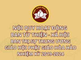 Nội quy Hoạt động Ban Từ thiện - Xã hội BTS T.Ư Giáo hội Phật giáo Hòa Hảo - Nhiệm kỳ 2019-2024