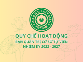 Quy chế hoạt động Ban Quản trị cơ sở tự viện của GHPGVN - Nhiệm kỳ 2022-2027