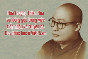 Đóng góp của Hòa thượng Thiện Hoa trong việc tiếp nhận, truyền bá Duy thức học ở Việt Nam