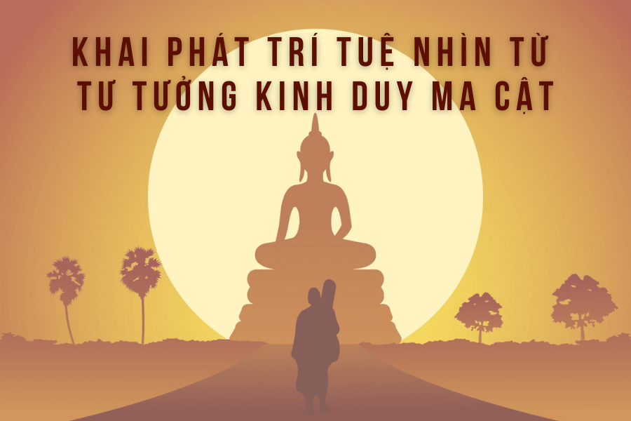 Khai phát Trí tuệ nhìn từ tư tưởng Kinh Duy Ma Cật