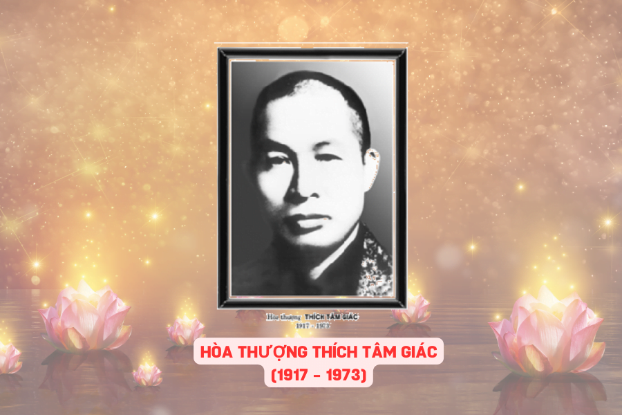 HÒA THƯỢNG THÍCH TÂM GIÁC (1917 - 1973)