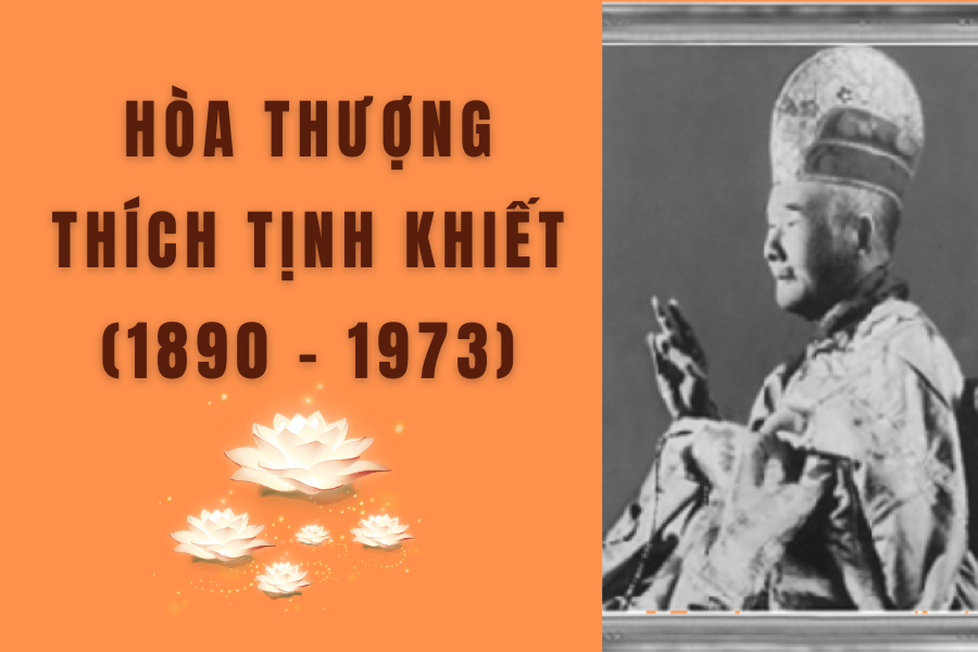 HÒA THƯỢNG THÍCH TỊNH KHIẾT (1890 - 1973)