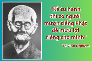 Tổ Vĩnh Nghiêm: "Kẻ tu hành thì có người mượn tiếng Phật để mưu lợi riêng cho mình"