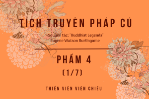 Tích truyện Pháp cú – Phẩm 4 (Phần 1/7)