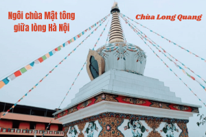 Long Quang - ngôi chùa Mật Tông giữa lòng Hà Nội