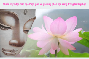 Vận dụng giáo dục đạo đức Phật giáo trong trường học