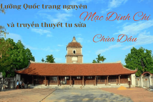 Lưỡng Quốc trạng nguyên Mạc Đĩnh Chi và truyền thuyết tu sửa chùa Dâu