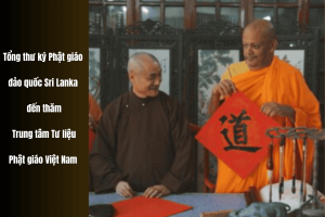 TTK Phật giáo Sri Lanka thăm Trung tâm Tư liệu PGVN