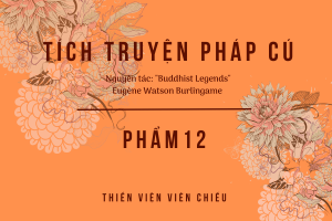 Tích truyện Pháp cú – Phẩm 12 – TỰ NGÃ