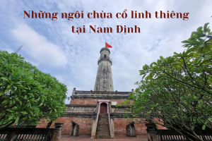 Những ngôi chùa cổ linh thiêng nổi tiếng tại Nam Định