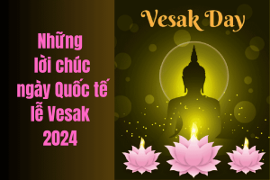 100 lời chúc Vesak 2024