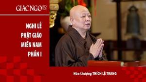 Hòa thượng Thích Lệ Trang chia sẻ về Nghi lễ Phật giáo miền Nam (P.1): Tang lễ