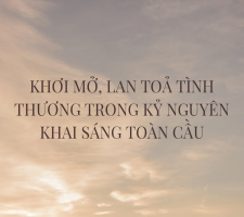 Lan tỏa tình thương trong kỷ nguyên khai sáng toàn cầu