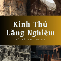 Kinh Thủ Lăng Nghiêm – Hỏi về “TÂM” (P.1)