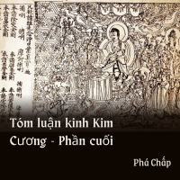 Tóm luận Kinh Kim Cương - Phá chấp (Phần cuối)