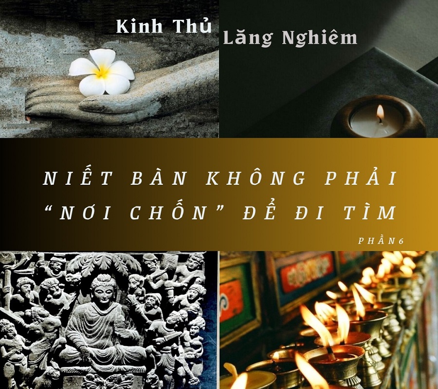 Kinh Thủ Lăng Nghiêm - Niết bàn không phải là "nơi chốn" để đi tìm (P.6)