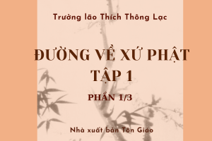 Đường  về  Xứ  Phật  Tập  1 (Phần 1/3)