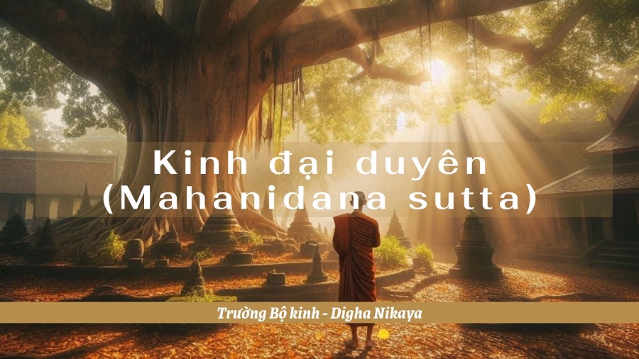 Kinh đại duyên (Mahanidana sutta - Trường Bộ kinh/ Digha Nikaya)