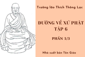 Đường về Xứ Phật - Tập 6 (Phần 1/3)