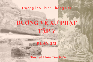 Đường về Xứ Phật - Tập 7 (Phần 3/3)