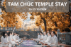 Tam Chúc Temple Stay: Trải nghiệm cuộc sống tại chùa 2 ngày 1 đêm