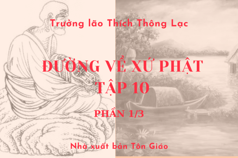 Đường về Xứ Phật - Tập 10 (Phần 1/3)