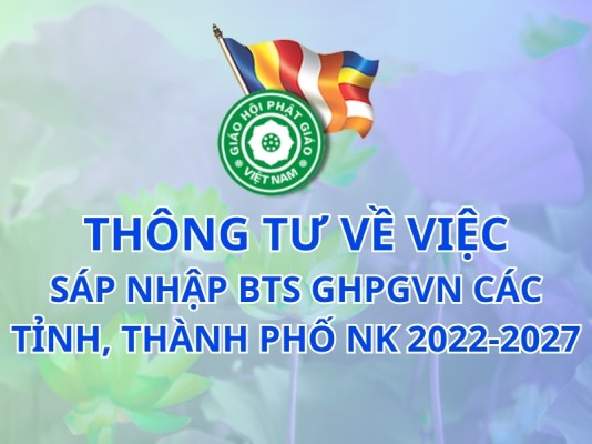 Thông tư về việc sáp nhập BTS GHPGVN các tỉnh/thành phố NK 2022-2027