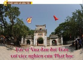 Các vị Vua đầu đời Trần với việc nghiên cứu Phật học