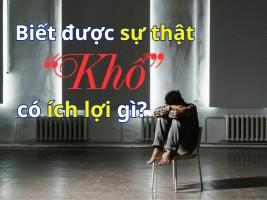 Biết được sự thật “khổ” có ích lợi gì?