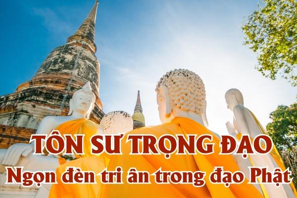 Đạo Phật và truyền thống "Tôn sư trọng đạo – tri ân, báo ân"