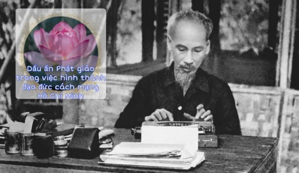 Dấu ấn Phật giáo trong việc hình thành đạo đức cách mạng Hồ Chí Minh